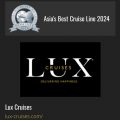 Lux Cruises Group Earns Prestigious Award as Asia’s Best Cruise Line 2024 by World Cruise Awards